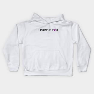 I Purple You Kids Hoodie